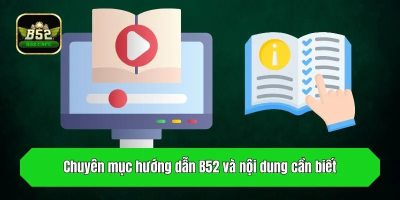 Chuyên mục hướng dẫn B52 và nội dung cần biết