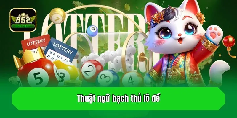 Thuật ngữ bạch thủ lô đề